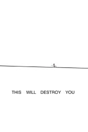 This Will Destroy You This Will Destroy You