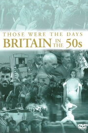 Those Were the Days: Britain in the 50s