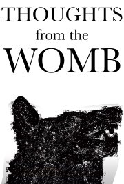 Thoughts from the Womb Thoughts from the Womb