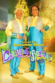 Tim and Eric Awesome Show, Great Job! Chrimbus Special Tim and Eric Awesome Show, Great Job! Chrimbus Special