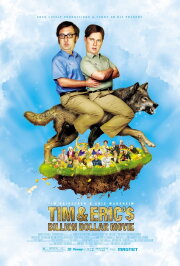 Tim and Eric's Billion Dollar Movie Tim and Eric's Billion Dollar Movie