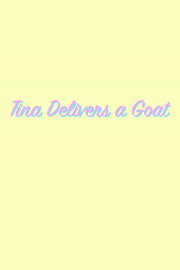 Tina Delivers a Goat Tina Delivers a Goat