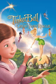 Tinker Bell and the Great Fairy Rescue Tinker Bell and the Great Fairy Rescue