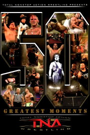 TNA: The 50 Greatest Moments TNA: The 50 Greatest Moments