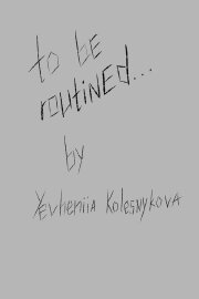 to be routined...