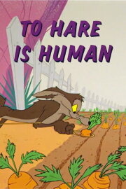 To Hare Is Human To Hare Is Human