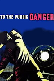 To the Public Danger To the Public Danger