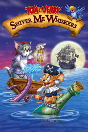 Tom and Jerry: Shiver Me Whiskers Tom and Jerry: Shiver Me Whiskers
