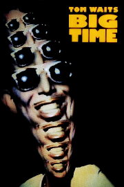 Tom Waits: Big Time Tom Waits: Big Time