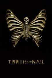 Tooth and Nail Tooth and Nail