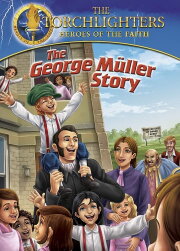 Torchlighters: The George Muller Story