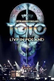 Toto: 35th Anniversary Tour - Live in Poland