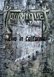 Tourniquet - Live in California Tourniquet - Live in California