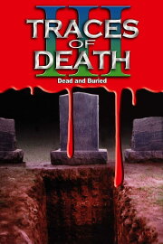 Traces of Death III