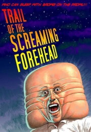 Trail of the Screaming Forehead Trail of the Screaming Forehead