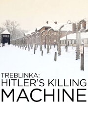 Treblinka: Hitler's Killing Machine