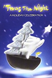 'Twas the Night - A Holiday Celebration 'Twas the Night - A Holiday Celebration