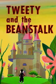 Tweety and the Beanstalk Tweety and the Beanstalk