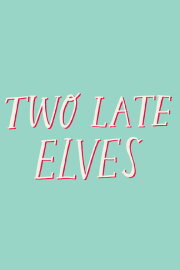 Two Late Elves