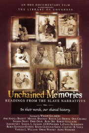Unchained Memories: Readings from the Slave Narratives Unchained Memories: Readings from the Slave Narratives