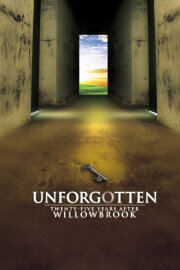 Unforgotten: Twenty-Five Years After Willowbrook Unforgotten: Twenty-Five Years After Willowbrook