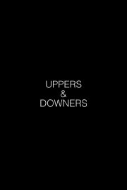 Uppers and Downers Uppers and Downers