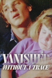 Vanished Without a Trace Vanished Without a Trace