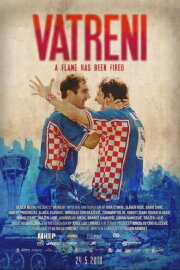 Vatreni: A Flame Has Been Fired Vatreni: A Flame Has Been Fired