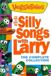 VeggieTales: And Now It's Time for Silly Songs with Larry: The Complete Collection VeggieTales: And Now It's Time for Silly Songs with Larry: The Complete Collection