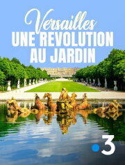 Versailles, une révolution au jardin