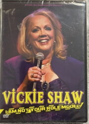 Vickie Shaw: I'm Not Your Role Model Vickie Shaw: I'm Not Your Role Model