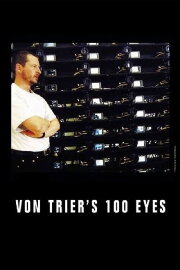 Von Trier's 100 Eyes Von Trier's 100 Eyes