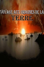 Voyages aux origines de la terre Voyages aux origines de la terre