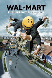 Wal-Mart: The High Cost of Low Price Wal-Mart: The High Cost of Low Price
