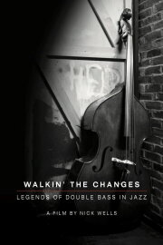 Walking the Changes - Legends of Double Bass in Jazz
