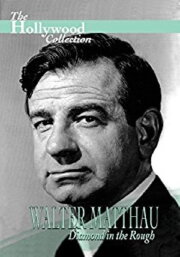 Walter Matthau: Diamond in the Rough Walter Matthau: Diamond in the Rough