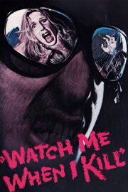 Watch Me When I Kill Watch Me When I Kill