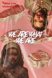 We Are What We Are We Are What We Are