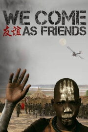 We Come as Friends We Come as Friends