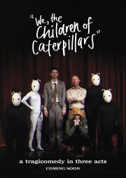 We, the Children of Caterpillars