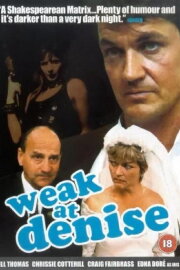 Weak at Denise Weak at Denise