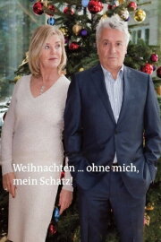 Weihnachten … ohne mich, mein Schatz! Weihnachten … ohne mich, mein Schatz!