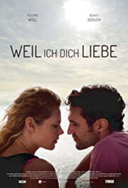 Weil ich dich liebe Weil ich dich liebe
