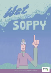 Wet and Soppy Wet and Soppy
