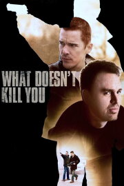 What Doesn't Kill You What Doesn't Kill You