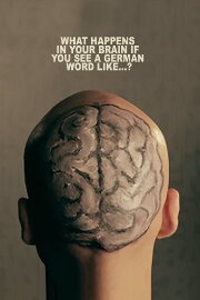 What Happens In Your Brain If You See a German Word Like...? What Happens In Your Brain If You See a German Word Like...?