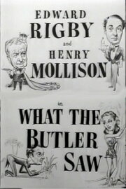 What the Butler Saw What the Butler Saw