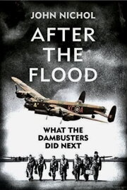 What the Dambusters Did Next What the Dambusters Did Next