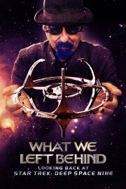 What We Left Behind: Looking Back at Star Trek: Deep Space Nine What We Left Behind: Looking Back at Star Trek: Deep Space Nine