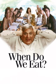 When Do We Eat? When Do We Eat?